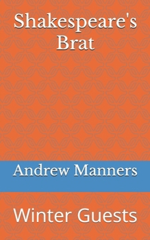 Shakespeare's Brat: Winter Guests