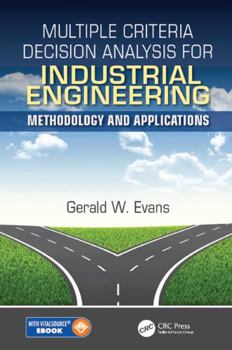 Hardcover Multiple Criteria Decision Analysis for Industrial Engineering: Methodology and Applications Book