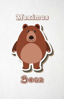 Paperback Maximus Bear A5 Lined Notebook 110 Pages: Funny Blank Journal For Wide Animal Nature Lover Zoo Relative Family Baby First Last Name. Unique Student Te Book