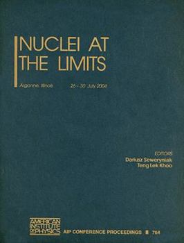 Hardcover Nuclei at the Limits: Argonne, Illinois, 26-30 July 2004 Book