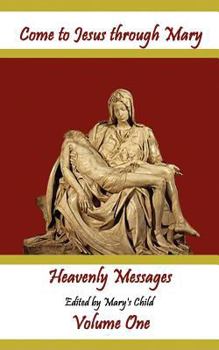 Paperback Come to Jesus Through Mary - Volume One Book