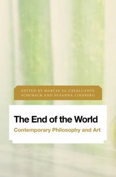 Hardcover The End of the World: Contemporary Philosophy and Art Book