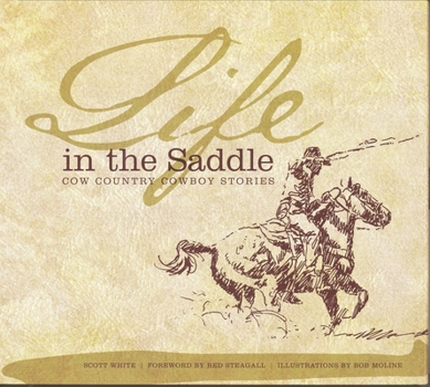 Hardcover Life in the Saddle: Cow Country Cowboy Stories Book