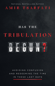 Paperback Has the Tribulation Begun?: Avoiding Confusion and Redeeming the Time in These Last Days Book