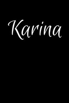 Paperback Karina: Notebook Journal for Women or Girl with the name Karina - Beautiful Elegant Bold & Personalized Gift - Perfect for Lea Book