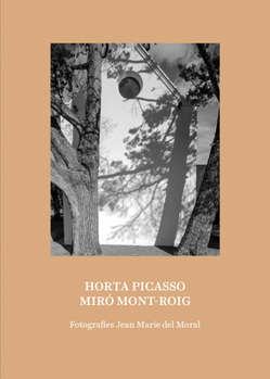 Paperback Jean Marie del Moral: Picasso Horta / Miro Mont-Roig Book