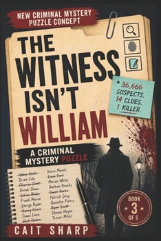Paperback The Witness Isn't William: 36,666 Suspects, 14 Clues, ! Killer Book
