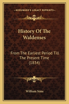 Paperback History Of The Waldenses: From The Earliest Period Till The Present Time (1834) Book