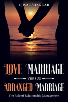 Paperback Love Marriage versus Arranged Marriage: The Role of Relationship Management Book