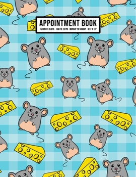Paperback Mouse Appointment Book: Undated Hourly Appointment Book - Weekly 7AM - 10PM with 15 Minute Intervals - Large 8.5 x 11 Book