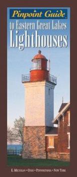 Pinpoint Guide to Eastern Great Lakes Lighthouses