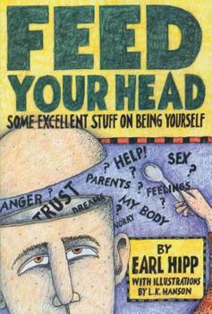 Paperback Feed Your Head: Some Excellent Stuff on Being Yourself Book