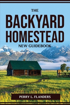 Paperback The Backyard Homestead New Guidebook Book