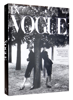 In Vogue: The Illustrated History of the World's Most Famous Fashion Magazine