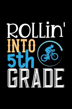 Paperback Rollin' into 5th Grade: Awesome Teacher Journal Notebook - Planner, Inspiring sayings from Students, Teacher Funny Gifts Appreciation/Retireme Book