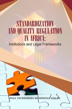 Paperback Standardization and Quality Regulation in Africa: Institutions and Legal Frameworks Book