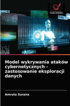 Paperback Model wykrywania ataków cybernetycznych - zastosowanie eksploracji danych [Polish] Book