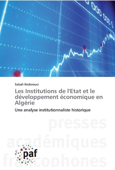 Paperback Les Institutions de l'Etat et le développement économique en Algérie [French] Book