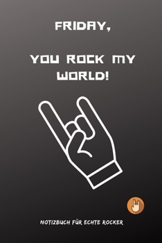 Friday, You Rock My World!: A5 Notizbuch LINIERT 60ER ROCK ROLL NOTIZBUCH GESCHENK MOTORRAD OFFROAD MUSIK HITS FAHRT REISEF�HRER COLLECTION CLASSIC