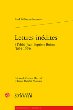 Lettres inédites à l'abbé Jean-Baptiste Boisot (1674-1693) (French Edition)