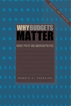 Paperback Why Budgets Matter: Budget Policy and American Politics; Revised and Updated Edition Book