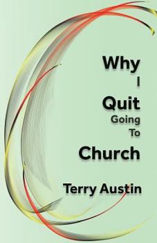 Paperback Why I Quit Going to Church Book