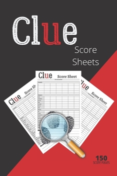 Paperback Clue score sheets: 150 clue refil pads, clue board score sheets, clue detective notebook sheets Book