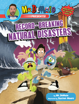 Paperback Mr. Demaio Presents!: Record-Breaking Natural Disasters: Based on the Hit Youtube Series! Book