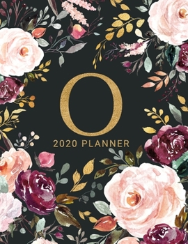 O: 2020 Planner with Letter O Monogram  | One Year Monthly, Weekly, and Daily Calendar for Planning, Goal Setting, and Reflection | Dark Watercolor Floral Design