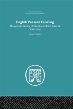 Paperback English Peasant Farming: The Agrarian history of Lincolnshire from Tudor to Recent Times Book