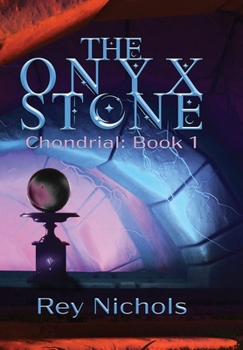 The Onyx Stone: Chondrials - Book 1