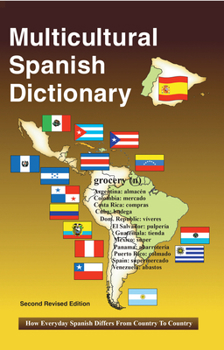 Paperback Multicultural Spanish Dictionary: How Everyday Spanish Differs from Country to Country Book
