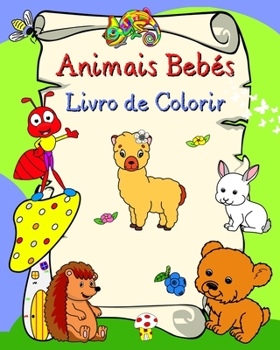 Paperback Animais Bebés Livro de Colorir: Animais sorridentes, para crianças a partir dos 3 anos [Portuguese] Book