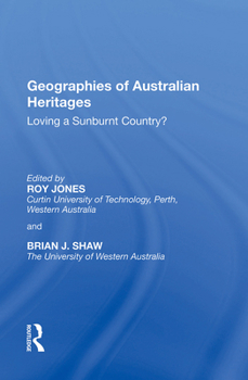 Paperback Geographies of Australian Heritages: Loving a Sunburnt Country? Book