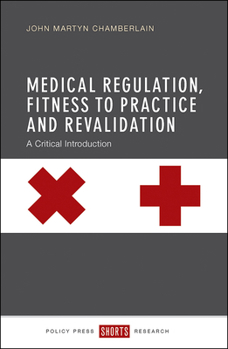 Hardcover Medical Regulation, Fitness to Practice and Revalidation: A Critical Introduction Book