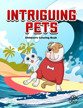 Paperback Intriguing Pets: Children's Coloring Book