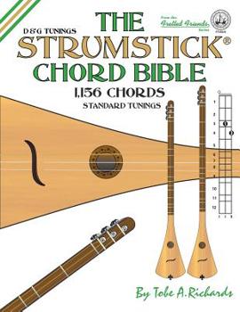 Paperback The Strumstick Chord Bible: D & G Standard Tunings 1,156 Chords Book