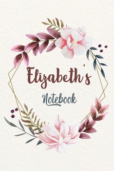 Paperback Elizabeth's Notebook: Customized Floral Notebook / Journal 6x9 Ruled Lined 120 Pages School Degree Student Graduation university: Elizabeth' Book