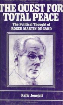 The Quest for Total Peace: The Political Thought of Roger Martin du Gard