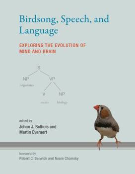 Hardcover Birdsong, Speech, and Language: Exploring the Evolution of Mind and Brain Book