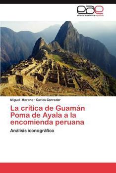 Paperback La Critica de Guaman Poma de Ayala a la Encomienda Peruana [Spanish] Book