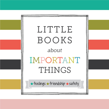 Hardcover Little Books about Important Things: Feelings, Friendship, Safety Book