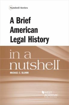 Paperback A Brief American Legal History in a Nutshell (Nutshells) Book