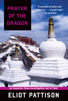 Paperback Prayer of the Dragon: An Inspector Shan Investigation Set in Tibet Book