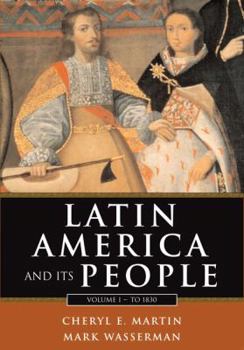 Paperback Latin America and Its People, Volume I: To 1830 (Chapters 1-8) Book