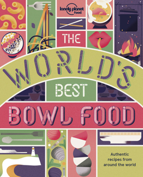 Paperback The World's Best Bowl Food: Where to Find It and How to Make It Book
