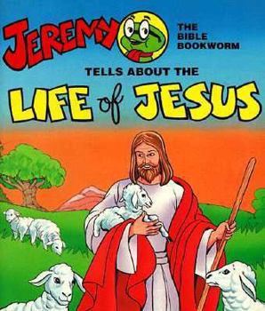 Paperback Jeremy Tells about the Life (Jeremy the Bible Bookworm) Book