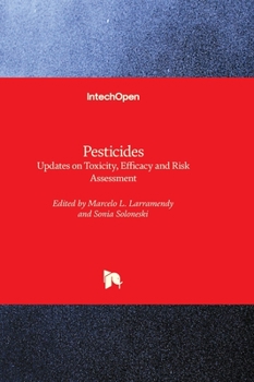 Hardcover Pesticides - Updates on Toxicity, Efficacy and Risk Assessment Book