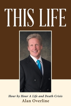 Paperback This Life: Hour by Hour A Life and Death Crisis Book