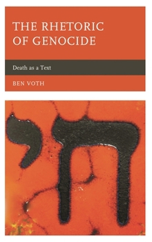 Hardcover Rhetoric of Genocide: Death as a Text Book